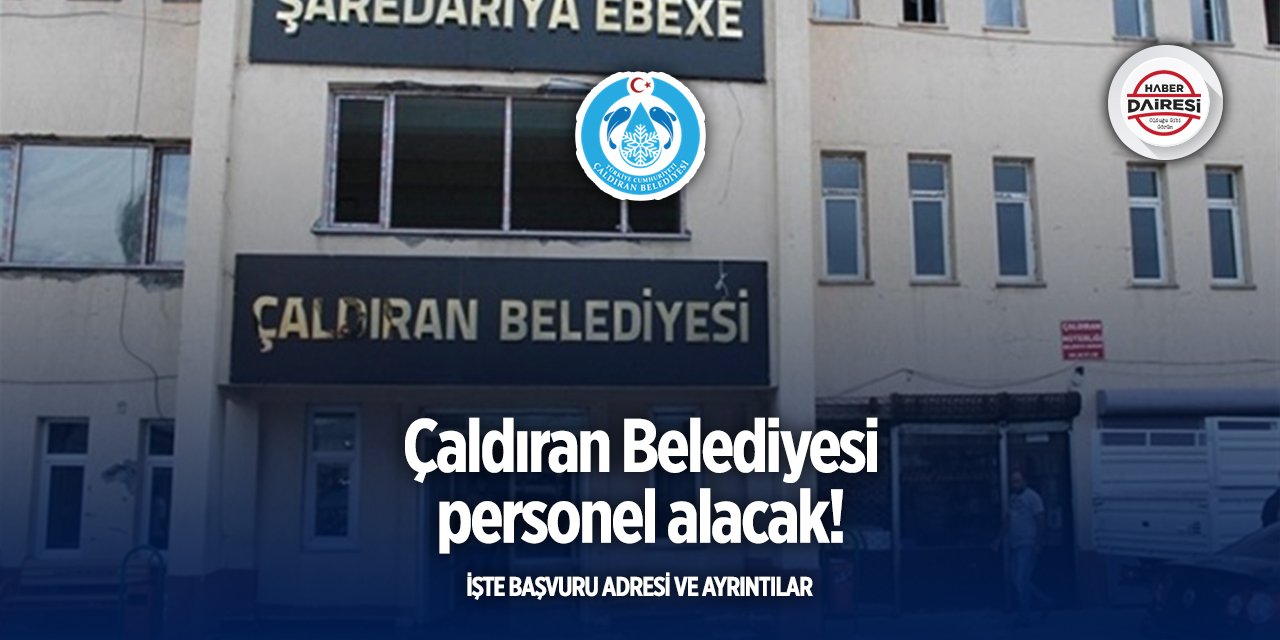 Van Çaldıran Belediyesi personel alımı 2025