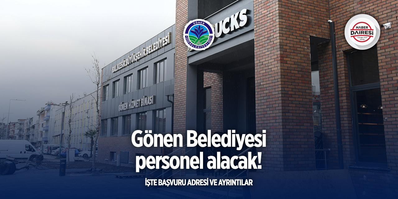 Balıkesir Gönen Belediyesi Personel alımı 2025