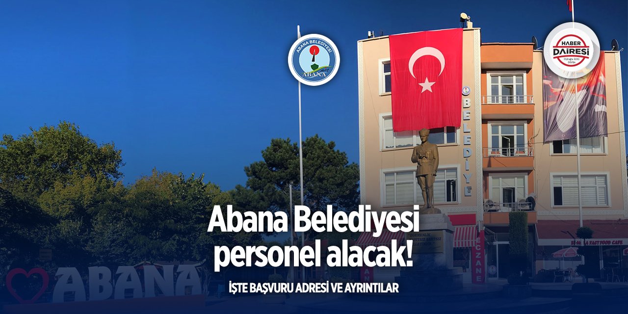 Kastamonu Abana Belediyesi personel alımı 2025