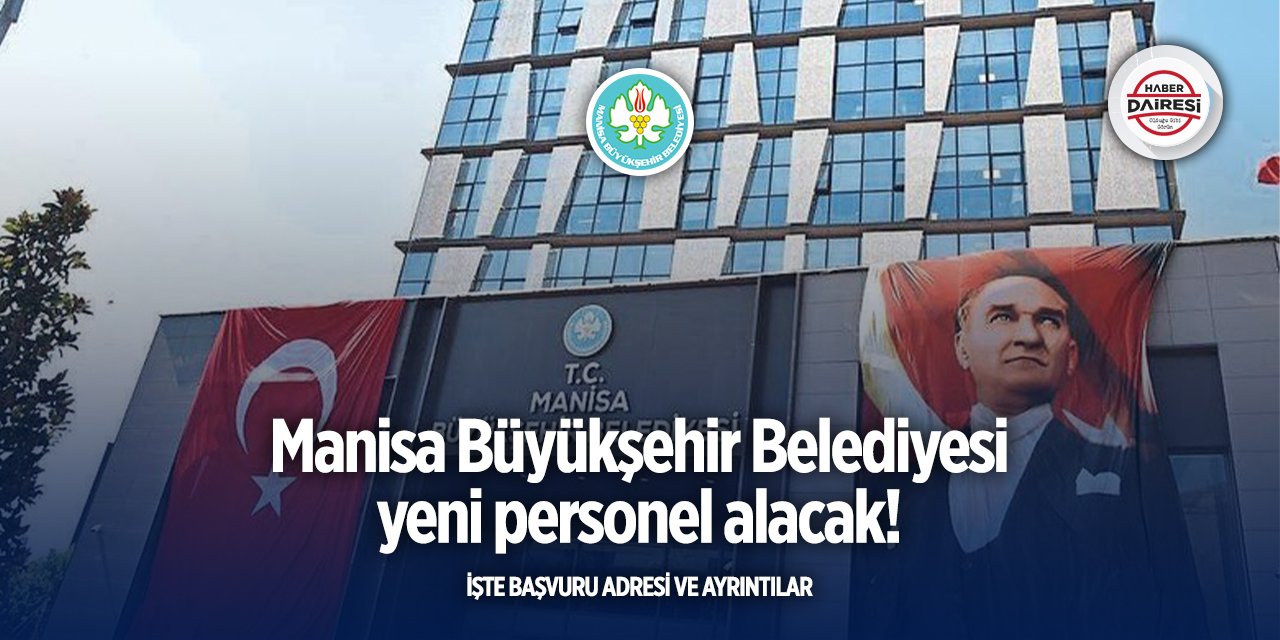 Manisa Büyükşehir Belediyesi işçi alımı 2025
