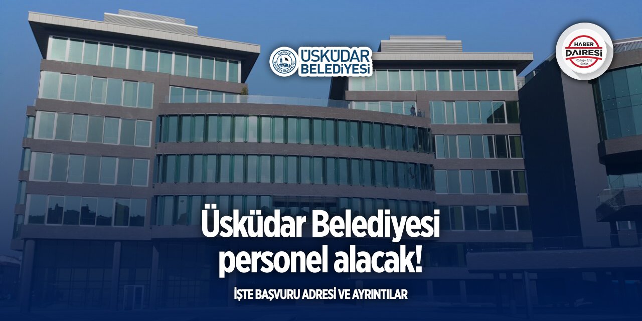 İstanbul Üsküdar Belediyesi işçi alımı 2025