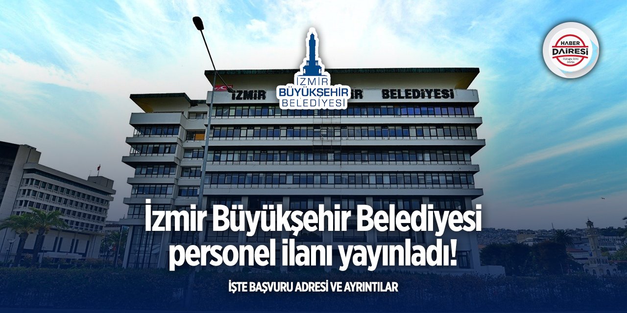 İzmir Büyükşehir Belediyesi iş ilanları 2025