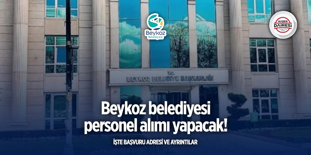 İstanbul Beykoz Belediyesi iş ilanları 2025
