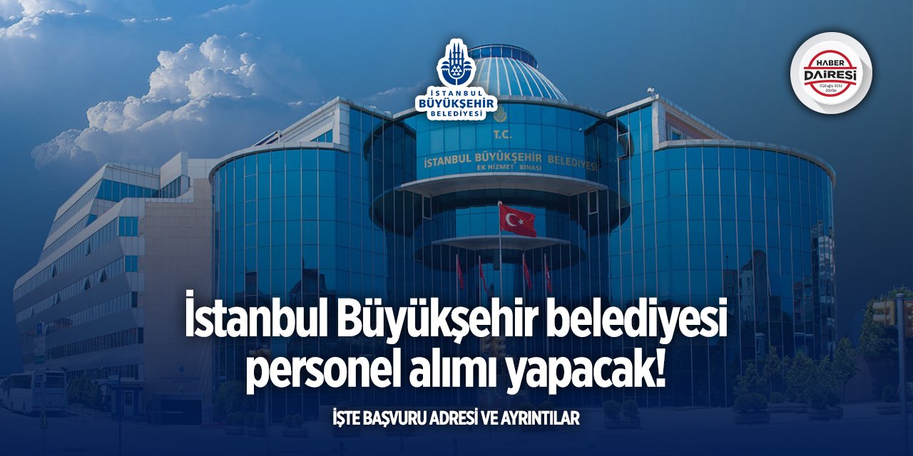 İstanbul Büyükşehir Belediyesi iş ilanları 2025