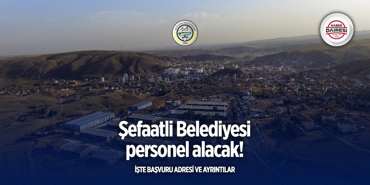 Yozgat Şefaatli Belediyesi personel alımı 2025