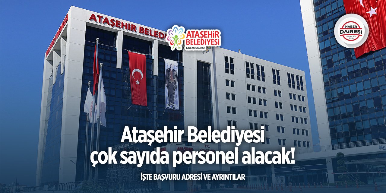 İstanbul Ataşehir Belediyesi iş ilanları 2025