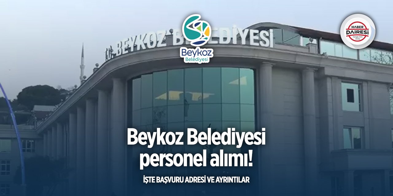 İstanbul Beykoz Belediyesi işçi alımı 2025