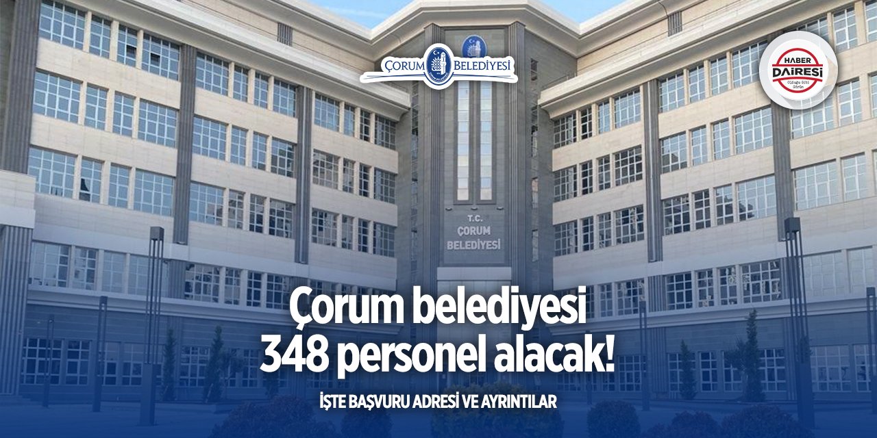 Çorum Belediyesi iş ilanı 2025