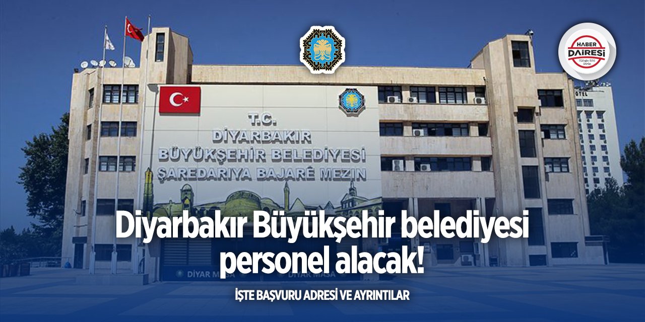 Diyarbakır Büyükşehir Belediyesi işçi alımı 2025