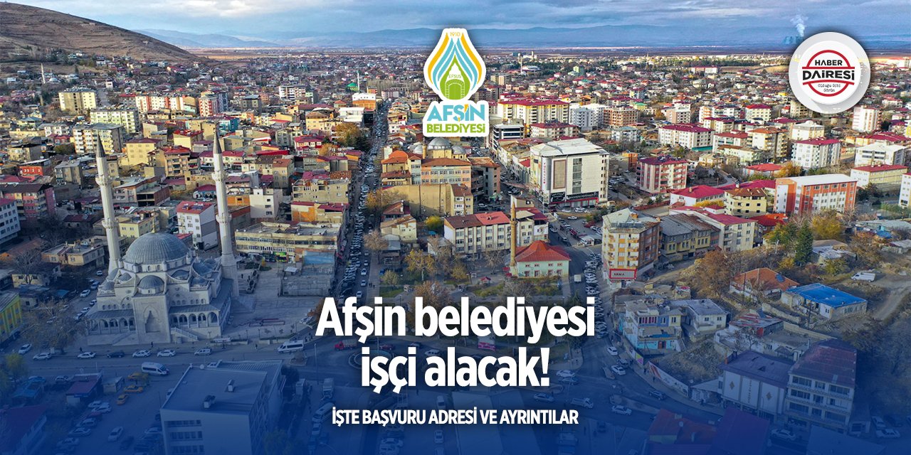Kahramanmaraş Afşin Belediyesi personel alımı 2025