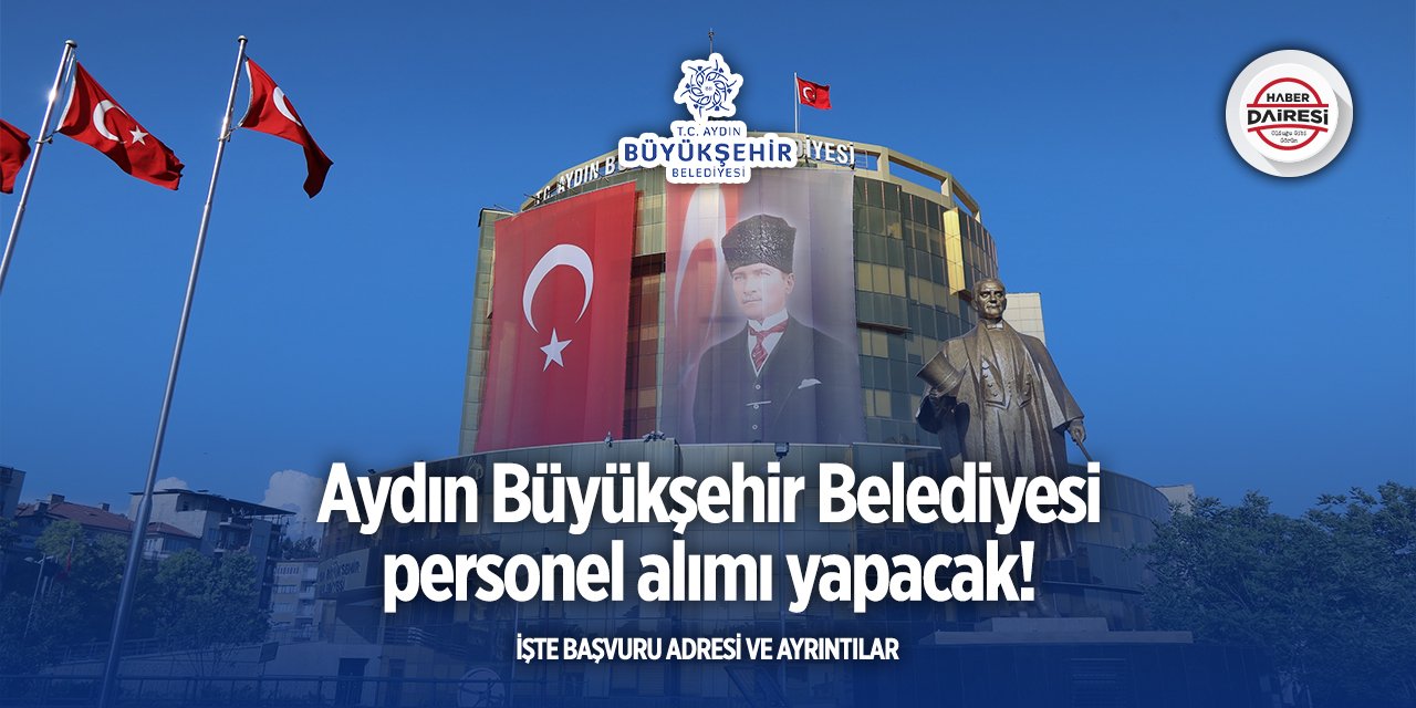 Aydın Büyükşehir Belediyesi iş başvurusu 2025