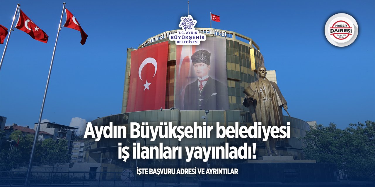 Aydın Büyükşehir Belediyesi personel alımı yapacak