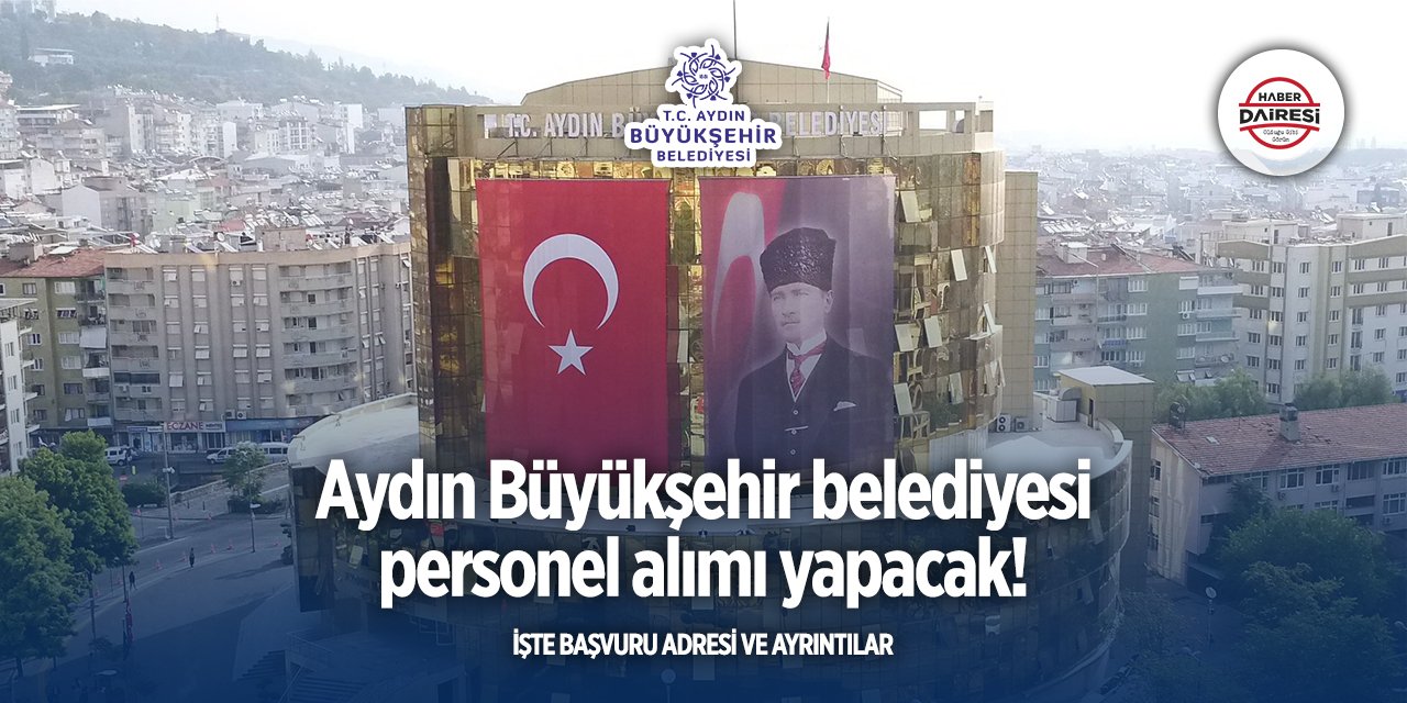 Aydın Büyükşehir Belediyesi 5 personel alacak
