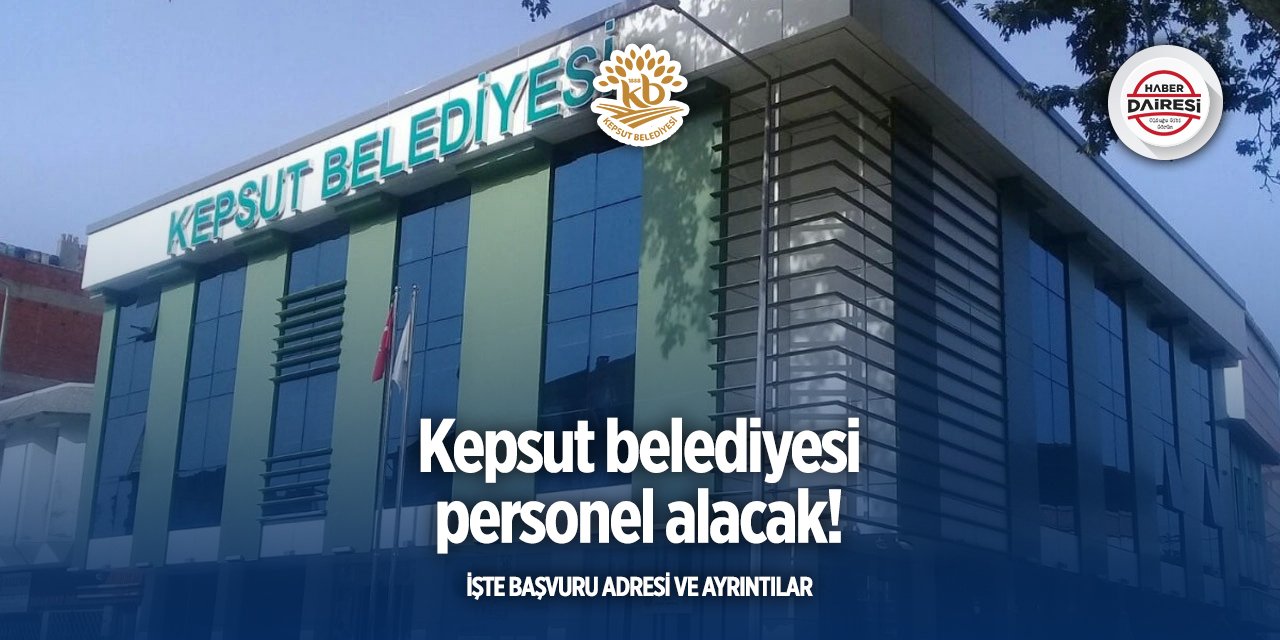 Balıkesir Kepsut Belediyesi personel alımı 2025
