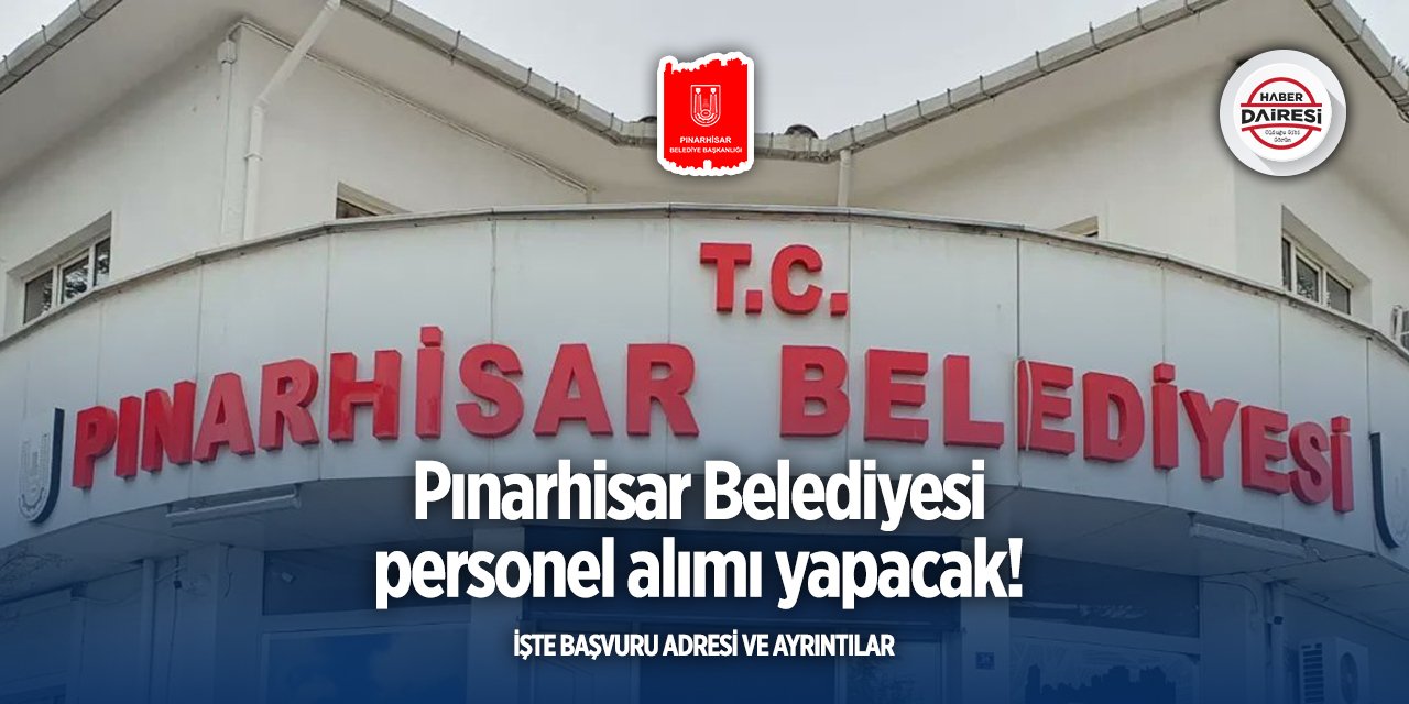 Kırklareli Pınarhisar Belediyesi işçi alımı 2025