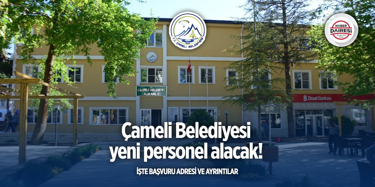 Çameli Belediyesi iş ilanları 2025