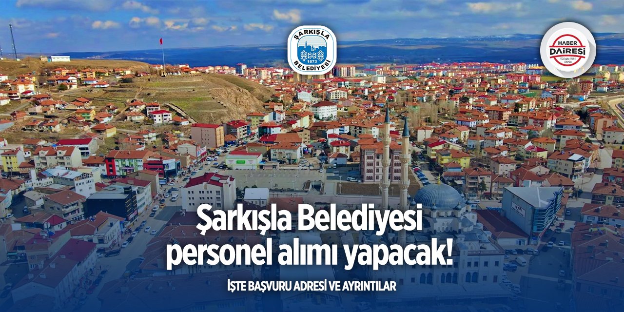 Sivas Şarkışla Belediyesi personel alımı 2025