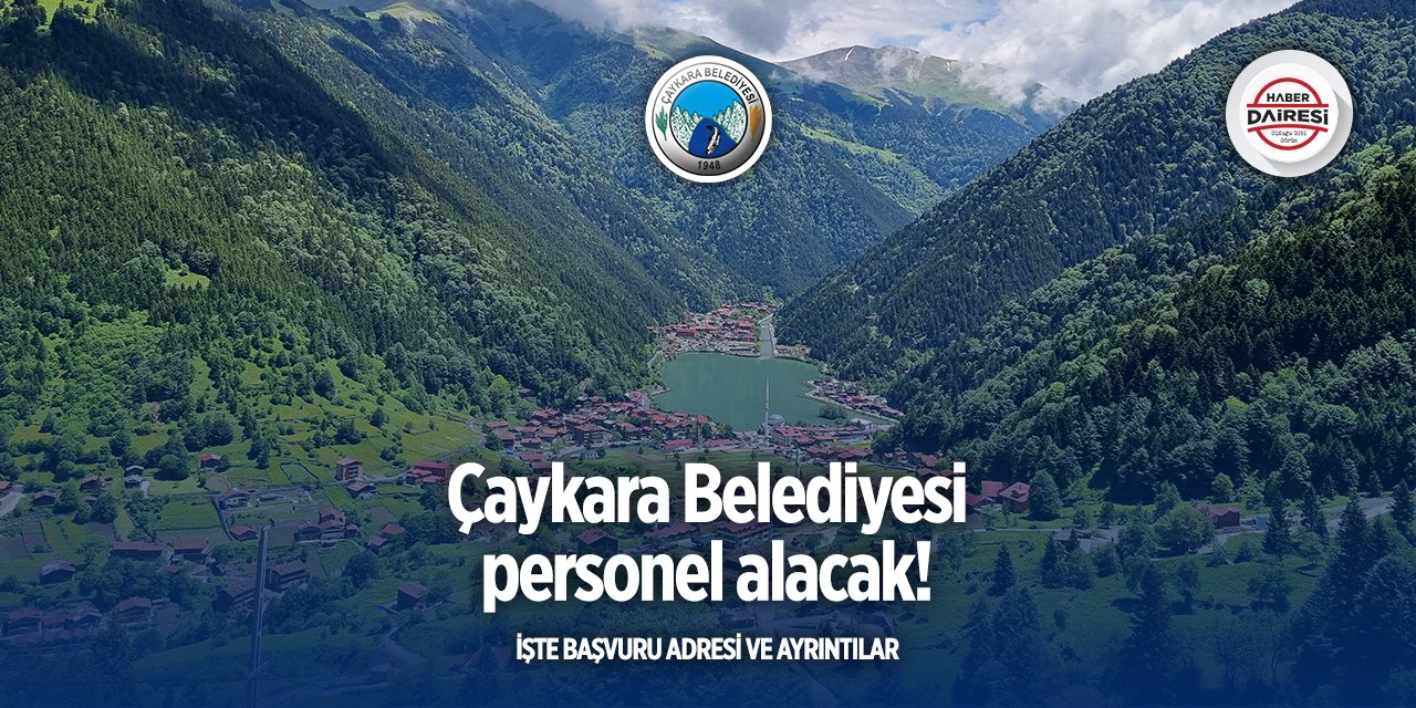 Çaykara Belediyesi personel alımı 2025