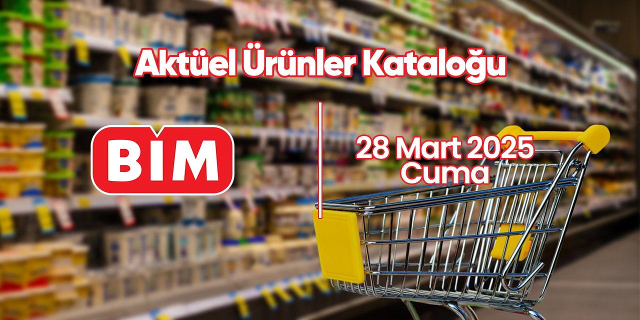 BİM Aktüel Ürünler Kataloğu | 28 Mart 2025