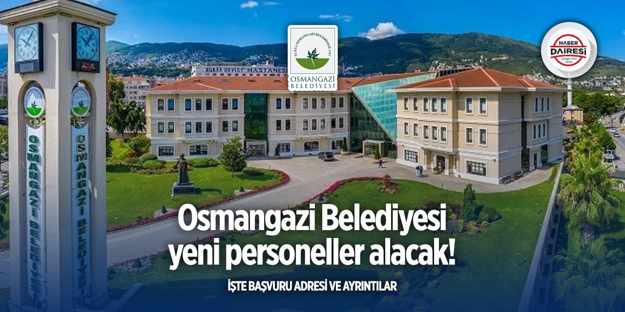 Osmangazi Belediyesi işçi alımı 2025