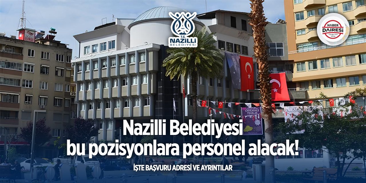 Aydın Nazilli Belediyesi personel alımı 2025