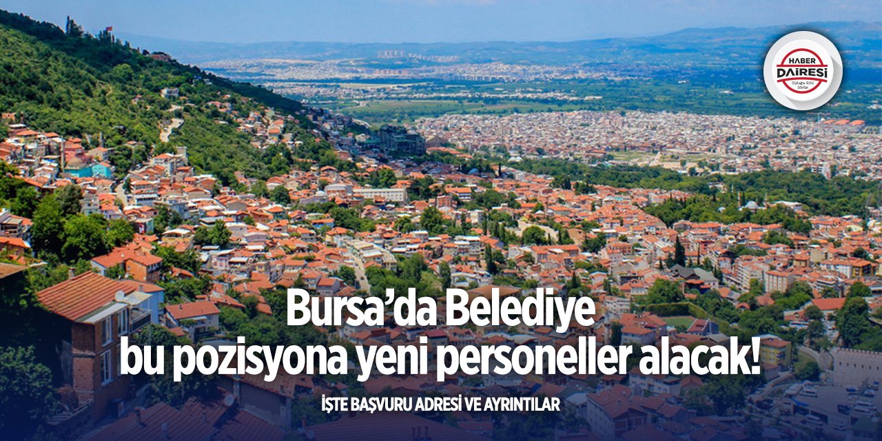 Bursa’da iş arayanlar dikkat! Belediye iş ilanları yayınladı