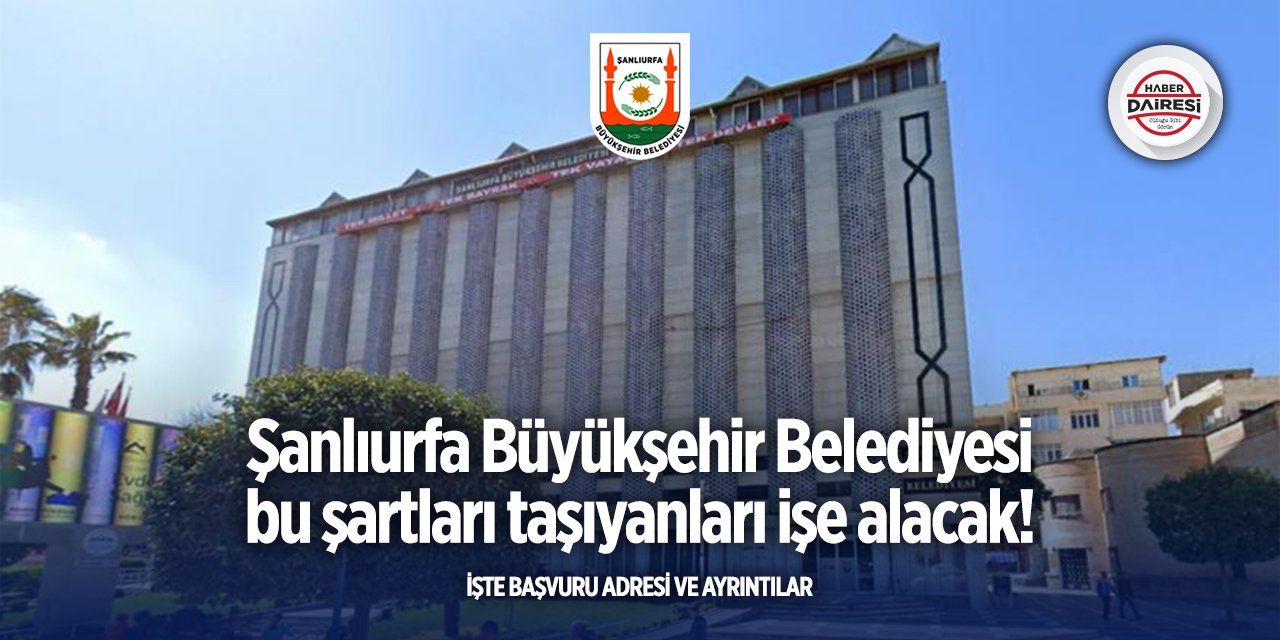 Şanlıurfa Büyükşehir Belediyesi personel alımı 2025