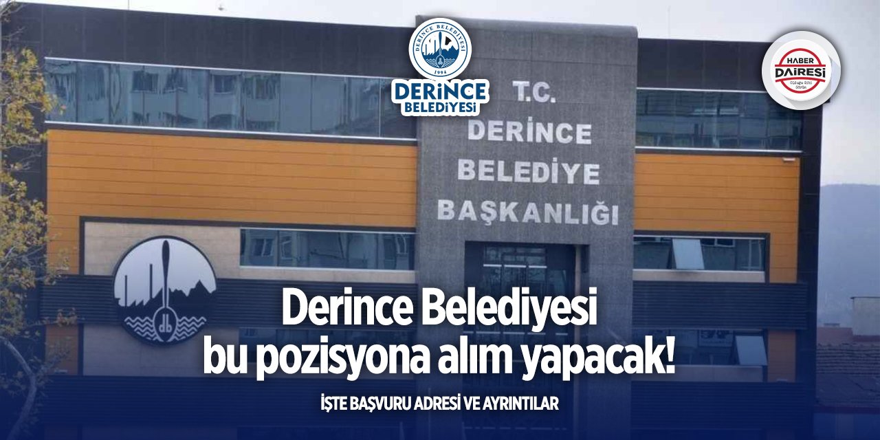 Kocaeli Derince Belediyesi iş başvurusu 2025