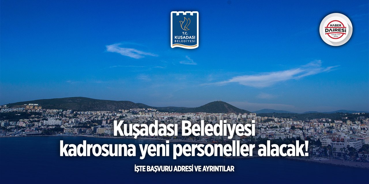Aydın Kuşadası Belediyesi personel alımı yapacak