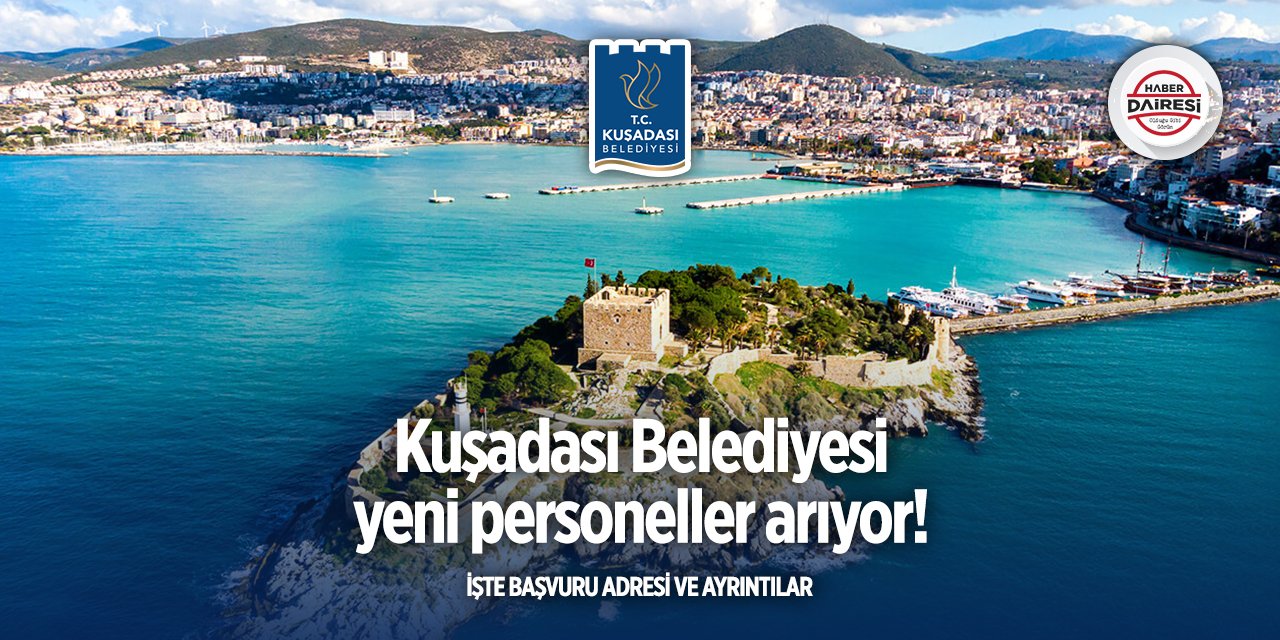 Aydın Kuşadası Belediyesi personel alımı 2025! 12 kişi alacak