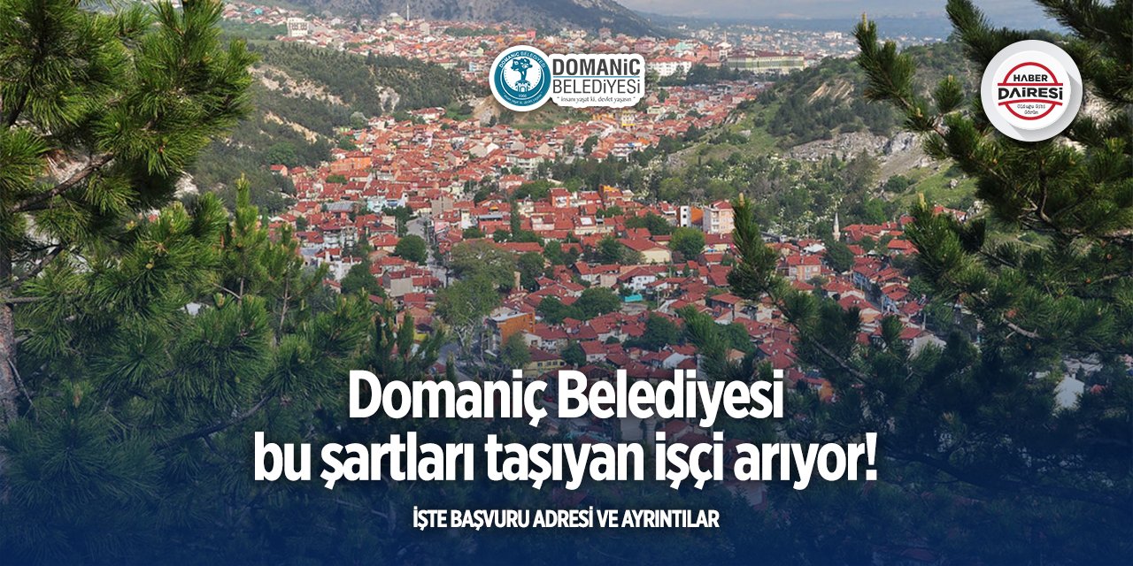Kütahya Domaniç Belediyesi iş başvurusu 2025