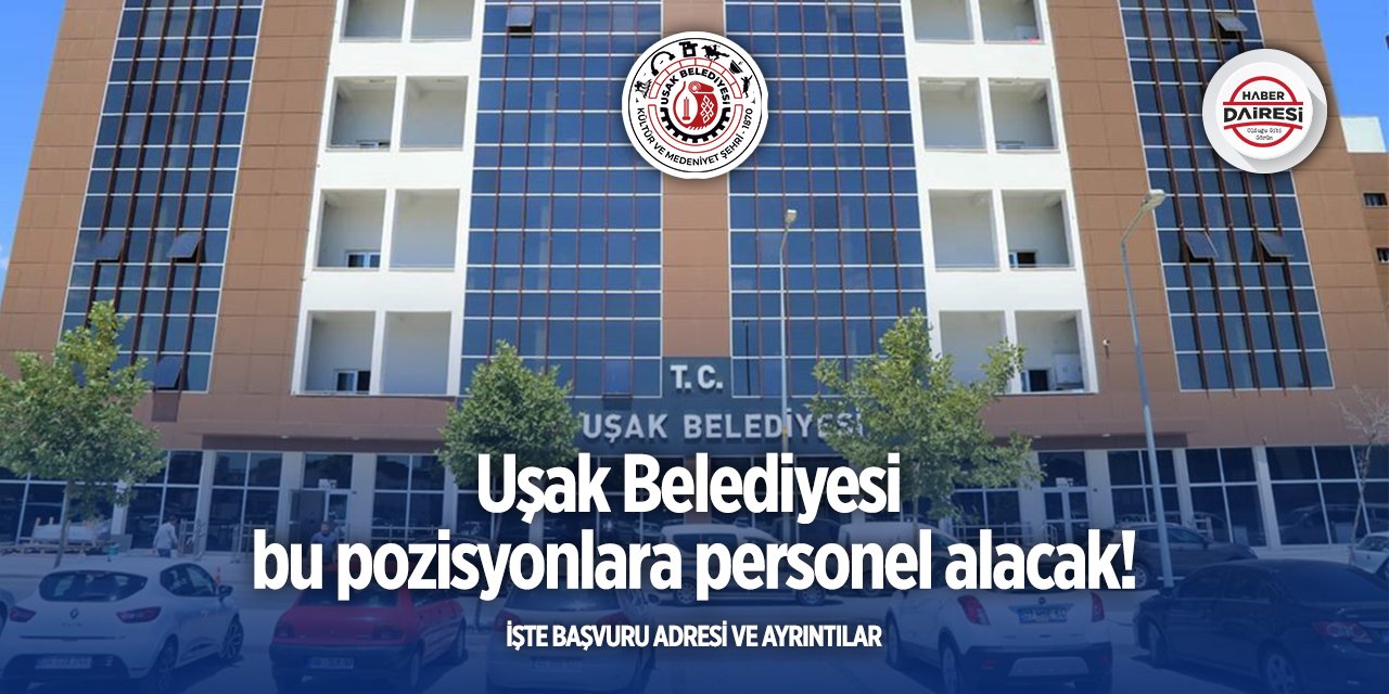 Uşak Belediyesi işçi alımı 2025