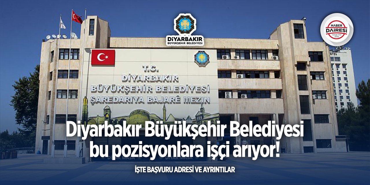Diyarbakır Büyükşehir Belediyesi personel alımı 2025! 17 kişi alacak