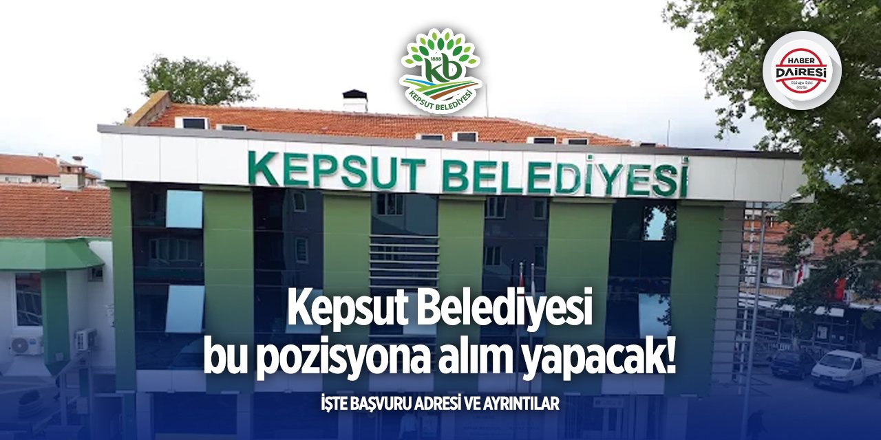 Balıkesir Kepsut Belediyesi işçi alımı 2025