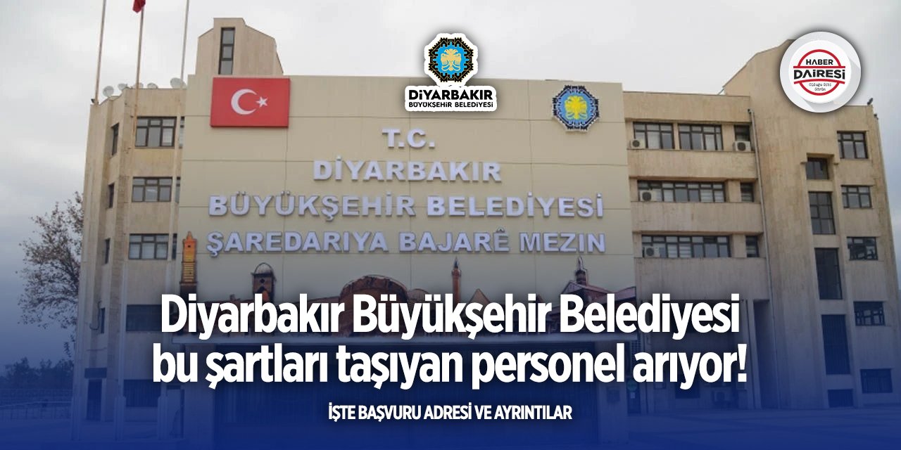 Diyarbakır Büyükşehir Belediyesi personel alımı yapacak