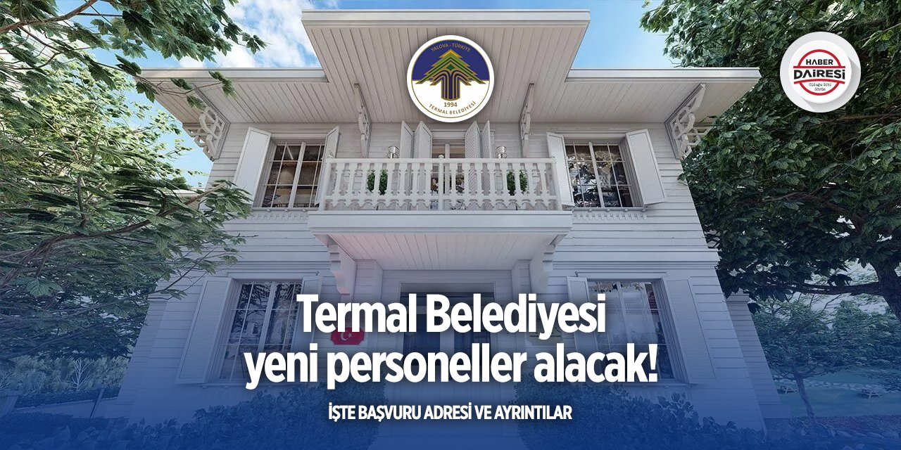 Yalova Termal Belediyesi personel alımı 2025! İşte şartlar