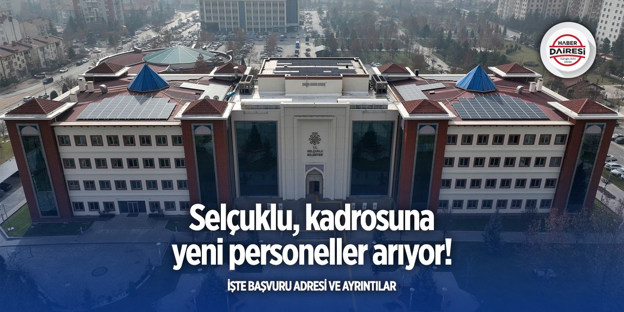 Selçuklu, bu pozisyonlara personel alacak