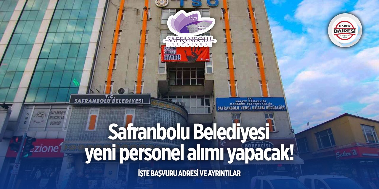 Karabük Safranbolu Belediyesi personel alımı 2025! Başvurular başladı