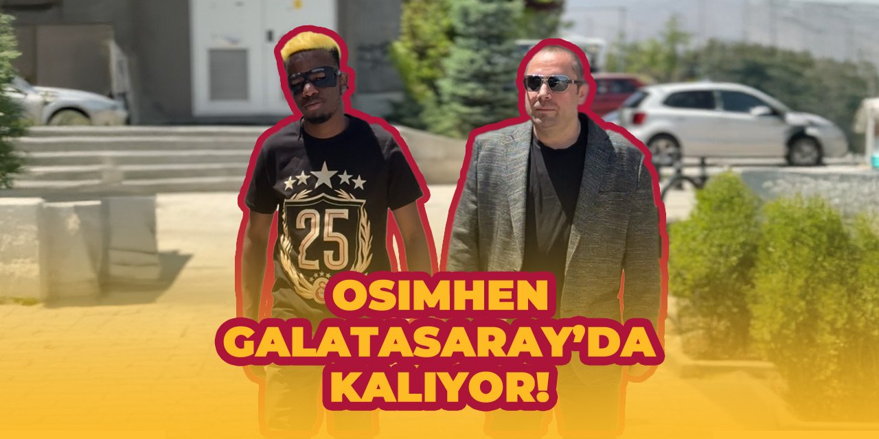 Transfer krizi Konya’da çözüldü: Osimhen Galatasaray’da kalıyor