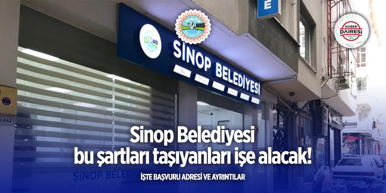 Sinop Belediyesi işçi alımı 2025! Başvurular başladı