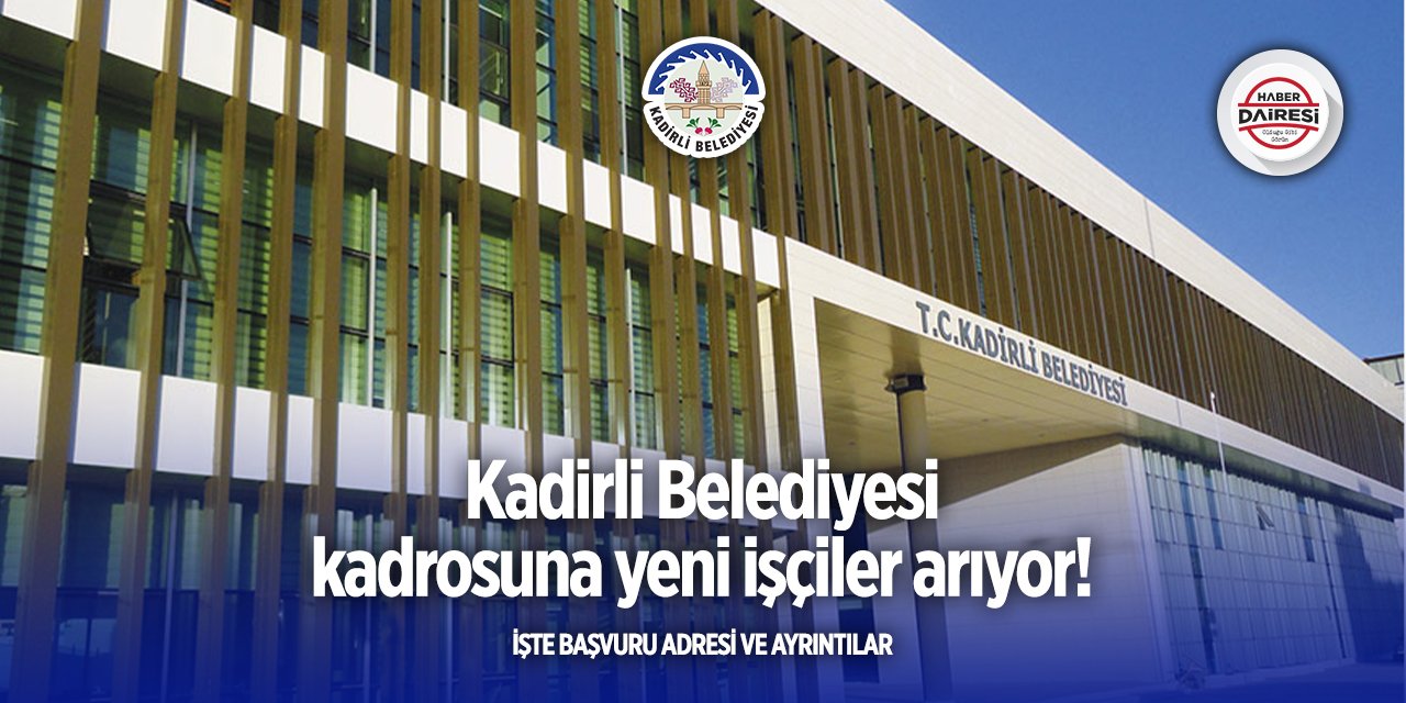 Osmaniye Kadirli Belediyesi personel alımı yapacak