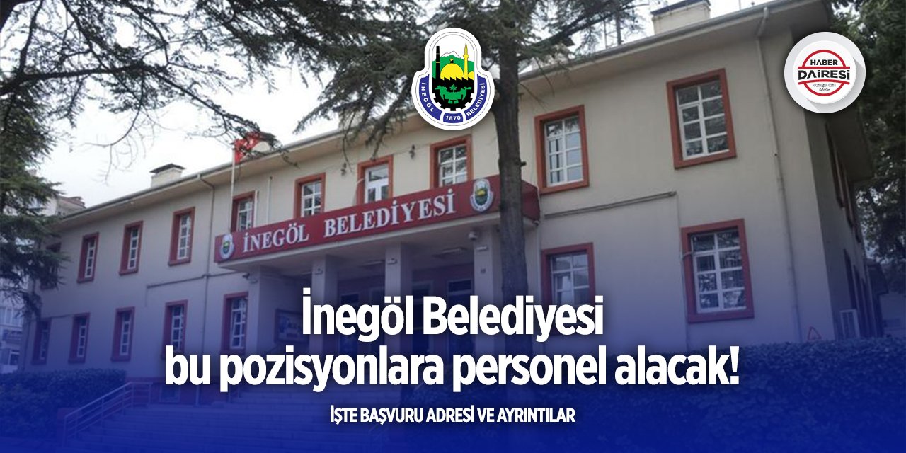 Bursa İnegöl Belediyesi personel alımı yapacak! Başvurular başladı