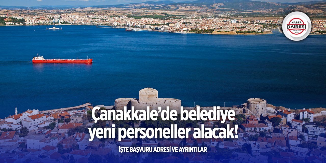 Çanakkale’de belediye personel alımı yapacak! İşte şartlar