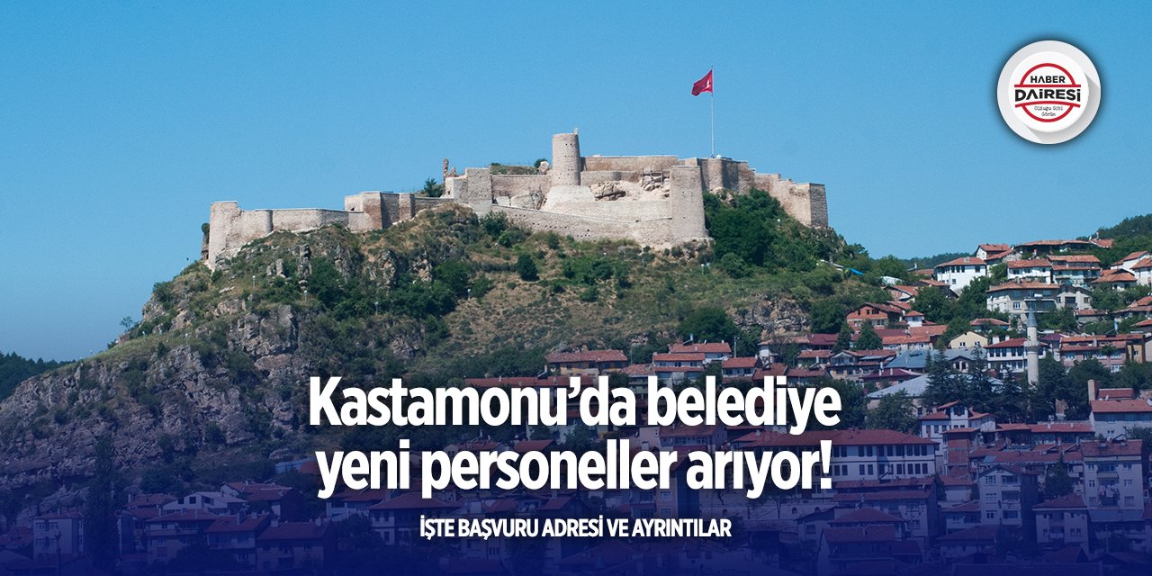 Kastamonu’da belediye bu pozisyona personel alacak