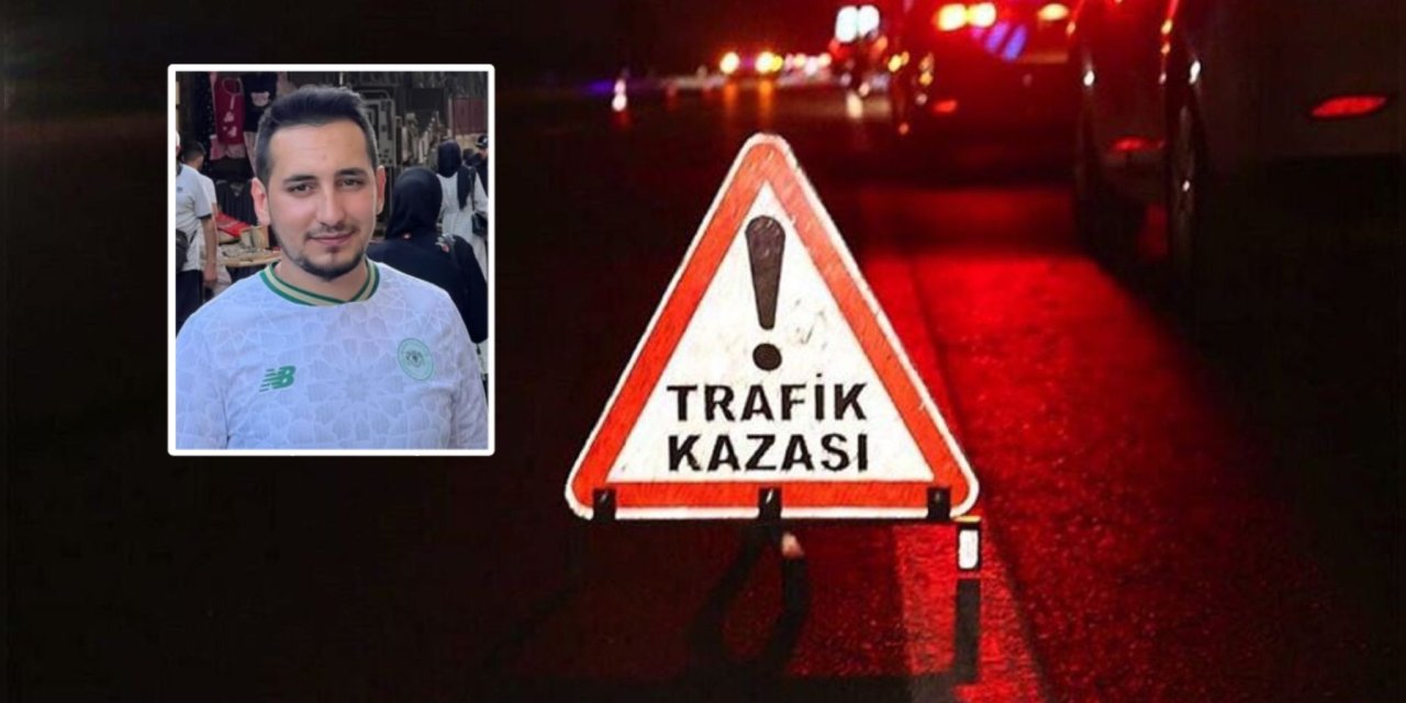 Konya'da feci kaza! Yunus Emre Çoban hayatını kaybetti