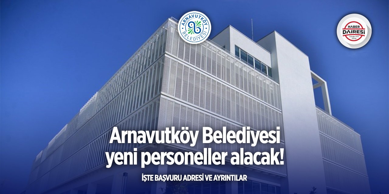 Arnavutköy Belediyesi personel alımı 2025