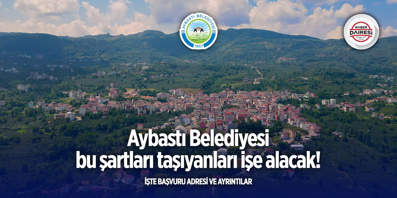 Ordu Aybastı Belediyesi işçi alımı 2025