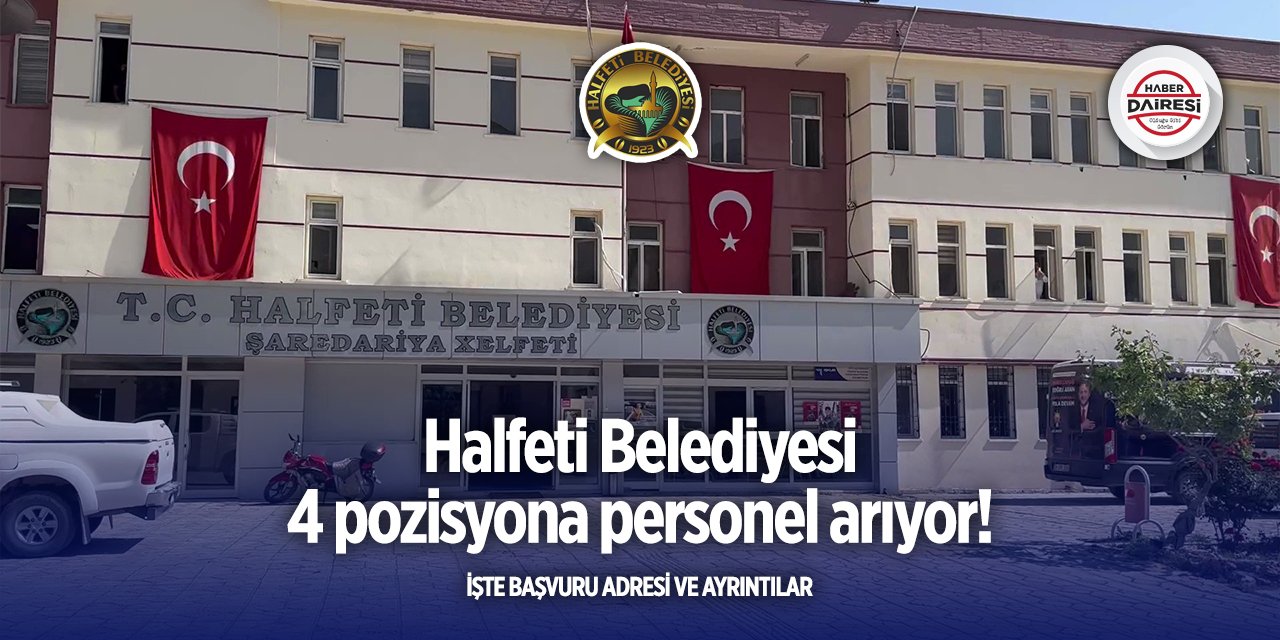 Halfeti Belediyesi personel alımı 2025! İşte başvuru adresi