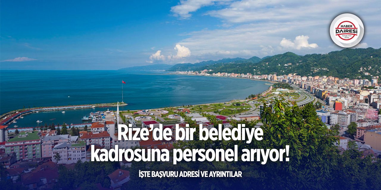 Rize’de belediye temizlik personeli alacak! İşte şartlar