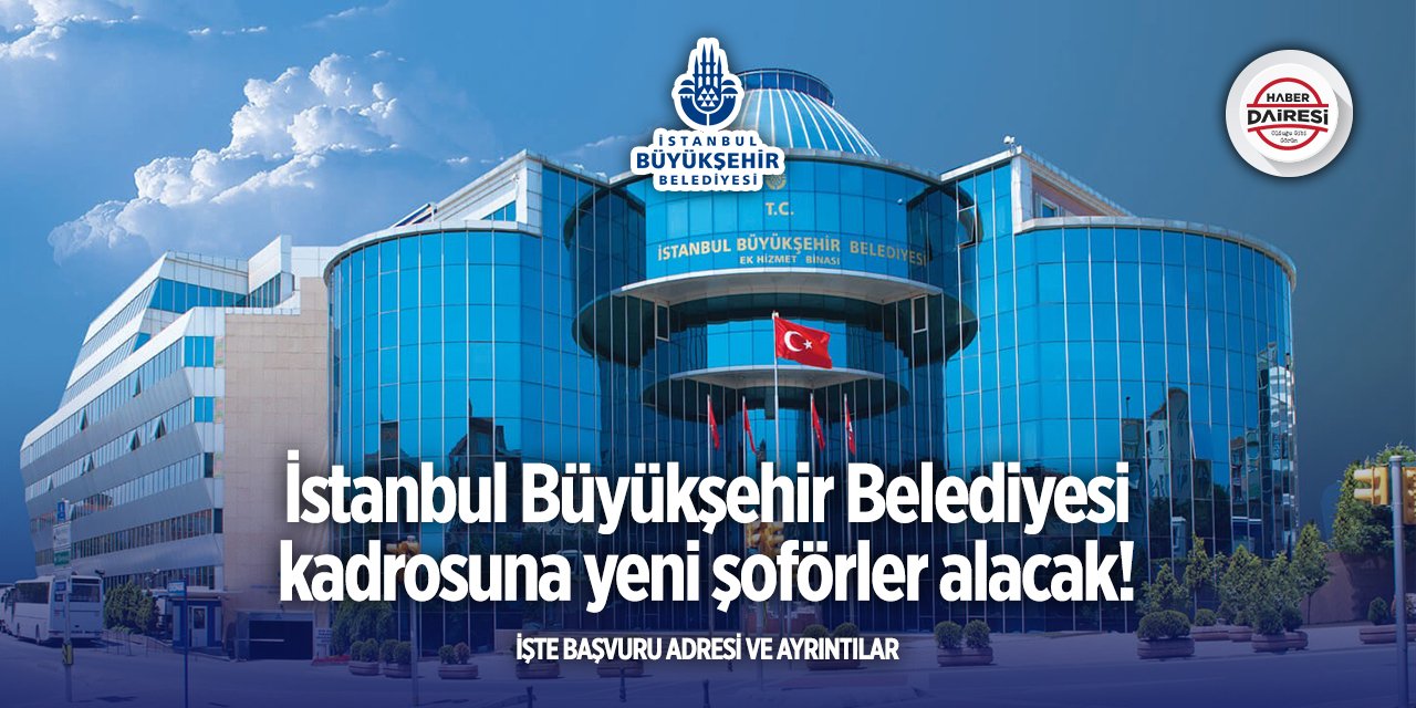 İstanbul Büyükşehir Belediyesi şoför alımı 2025